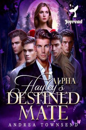 Alpha Hayley's Destined Mate by Andrea Townsend Alpha Hayley's Destined Mate by Andrea Townsend