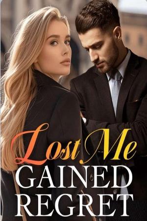 Lost Me Gained Regret Lost Me Gained Regret