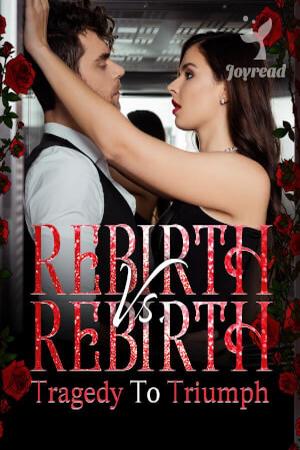Rebirth vs. Rebirth: Tragedy to Triumph Rebirth vs. Rebirth: Tragedy to Triumph
